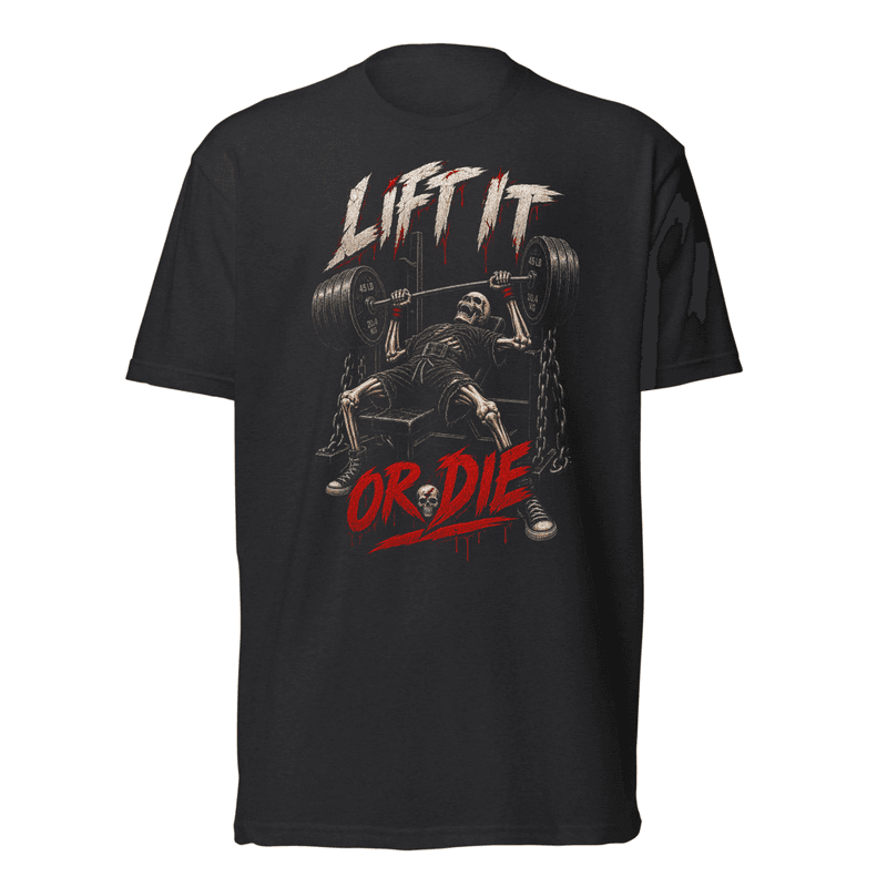 Lift It or Die